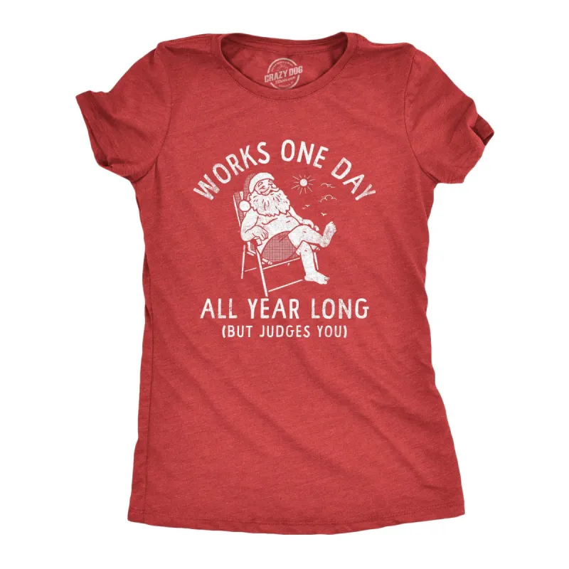 Works One Day All Year Long Women's T Shirt sold by Crazy Dog T-Shirts