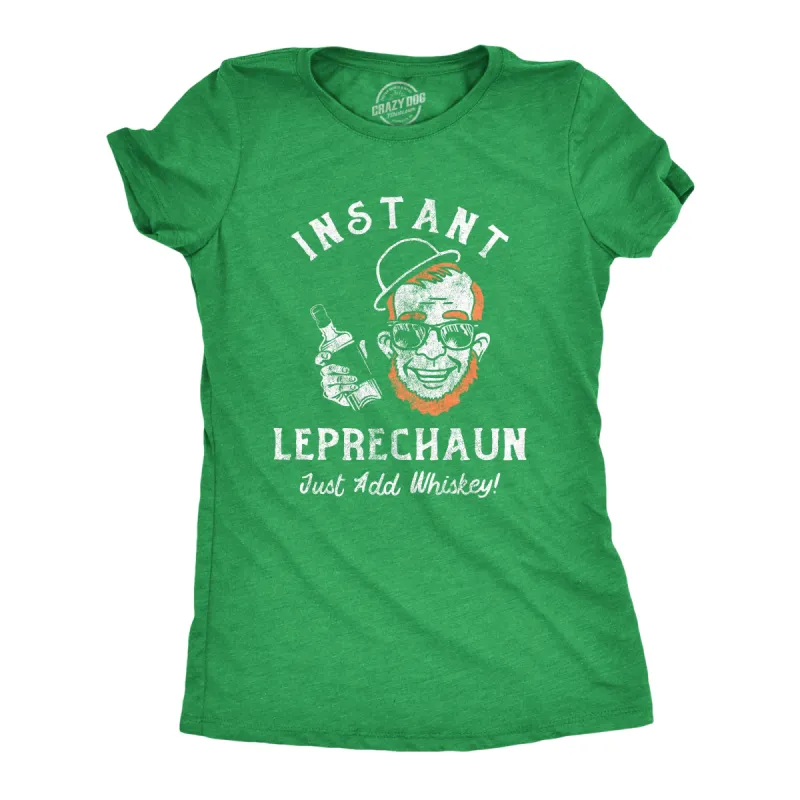 Instant Leprechaun Just Add Whiskey Women's T Shirt sold by Crazy Dog T-Shirts