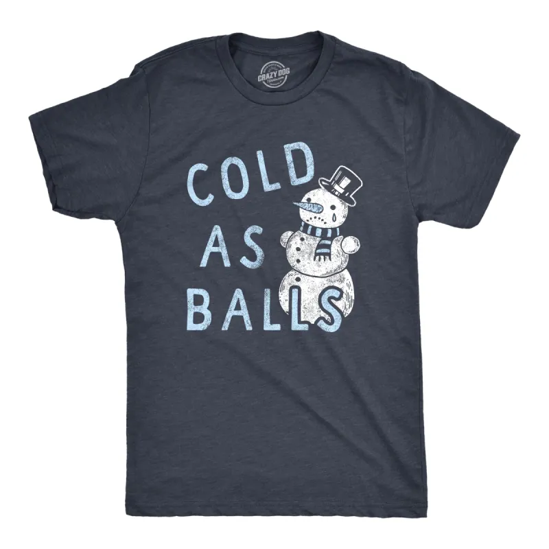 Cold As Balls Men's T Shirt sold by Crazy Dog T-Shirts