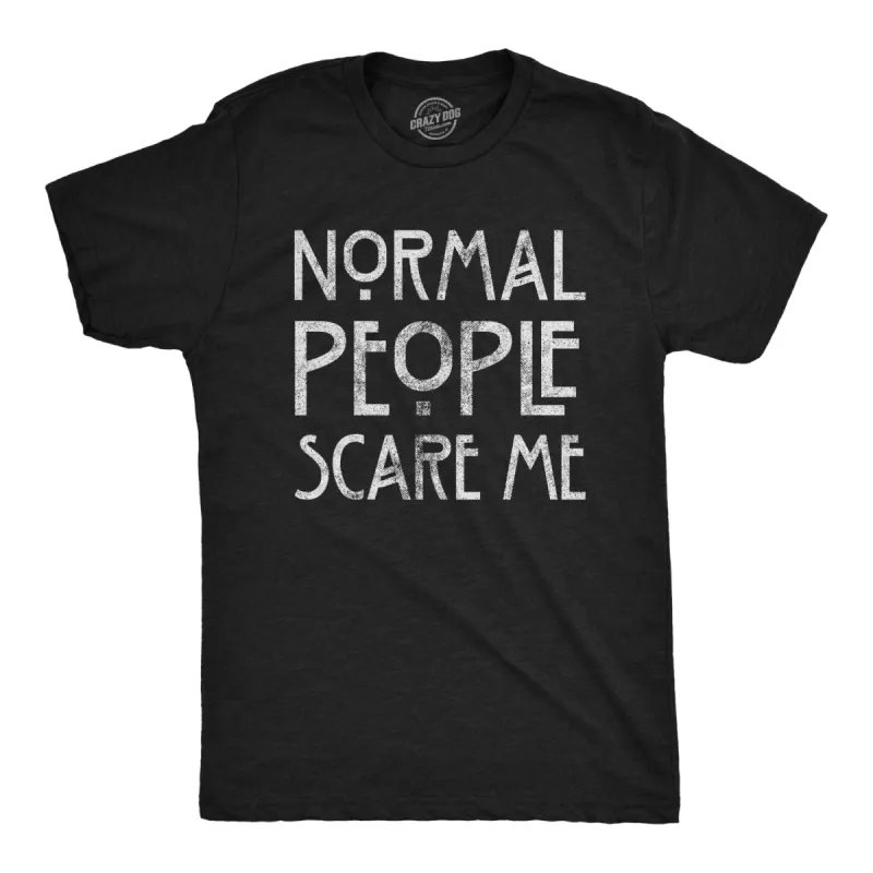 Normal People Scare Me Men's T Shirt sold by Crazy Dog T-Shirts