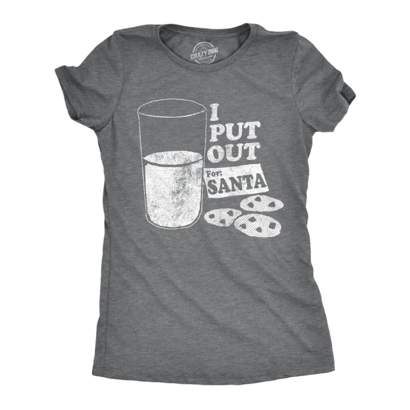 I Put Out For Santa Women's T Shirt sold by Crazy Dog T-Shirts