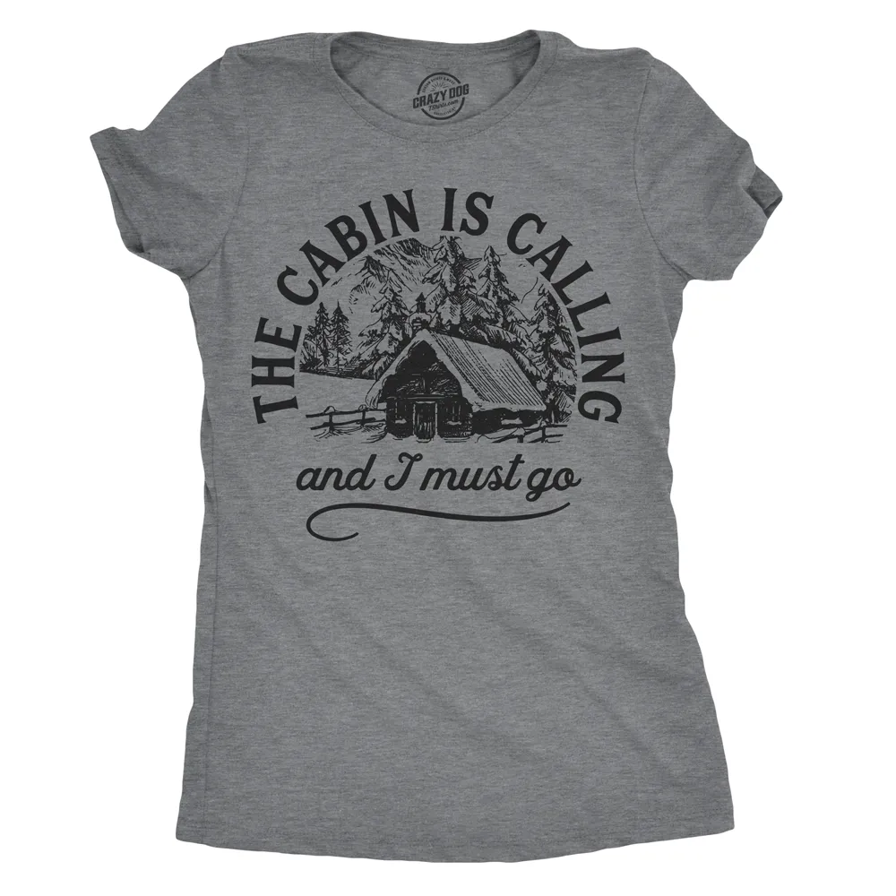 The Cabin Is Calling Women's T Shirt sold by Crazy Dog T-Shirts