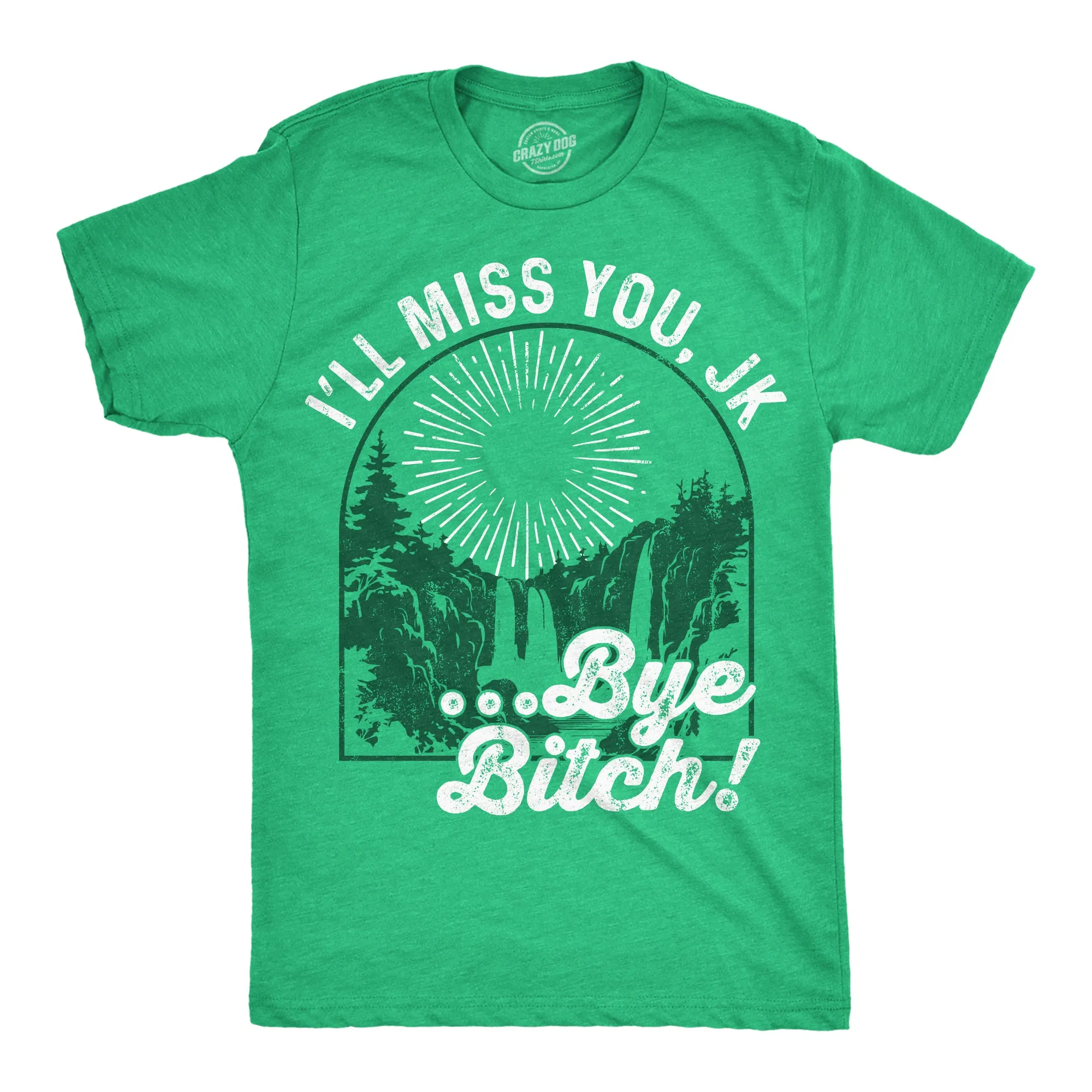 Ill Miss You JK Bye Bitch Men's T Shirt sold by Crazy Dog T-Shirts
