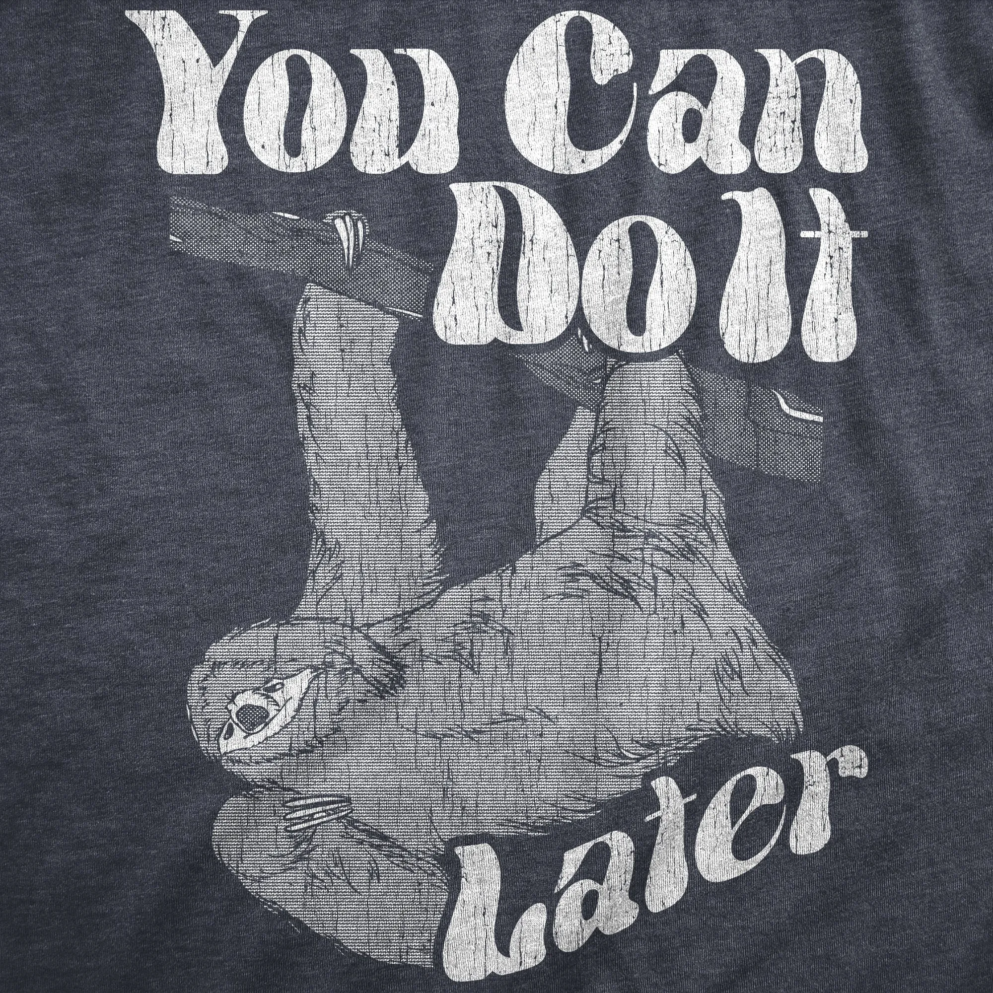 You Can Do It Later Men's T Shirt sold by Crazy Dog T-Shirts product image thumbnail 2