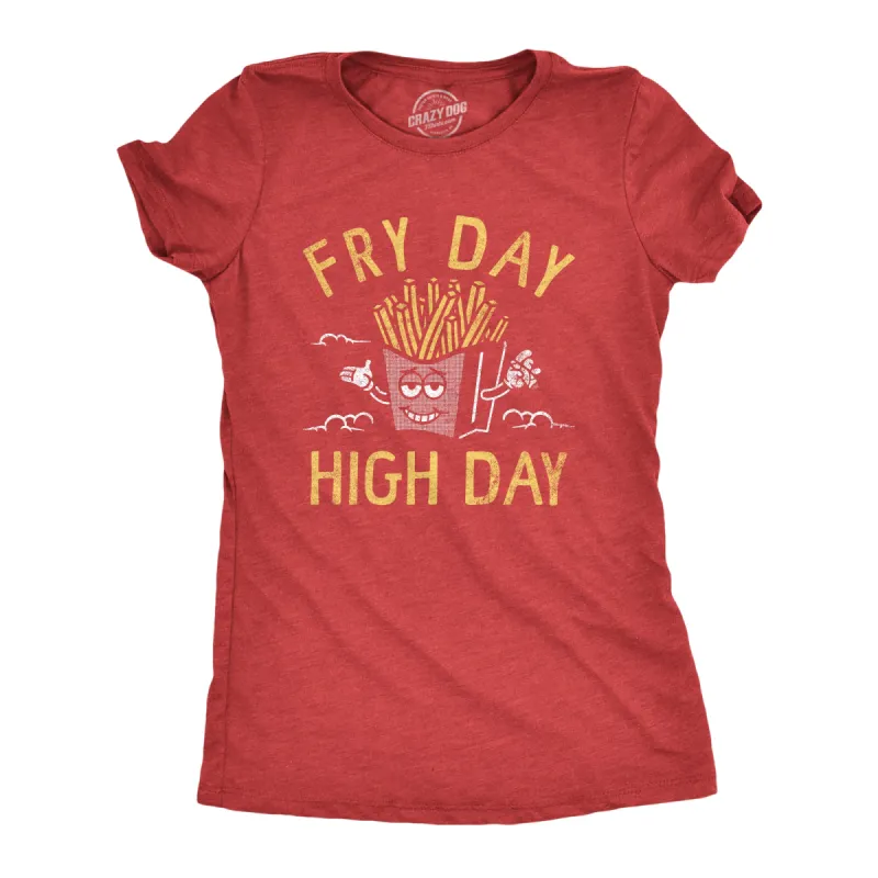 Fry Day High Day Women's T Shirt sold by Crazy Dog T-Shirts