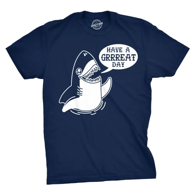 Have A Great Day Men's T Shirt sold by Crazy Dog T-Shirts