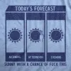 Todays Forecast Sunny With A Chance Of Fuck This Men's T Shirt sold by Crazy Dog T-Shirts