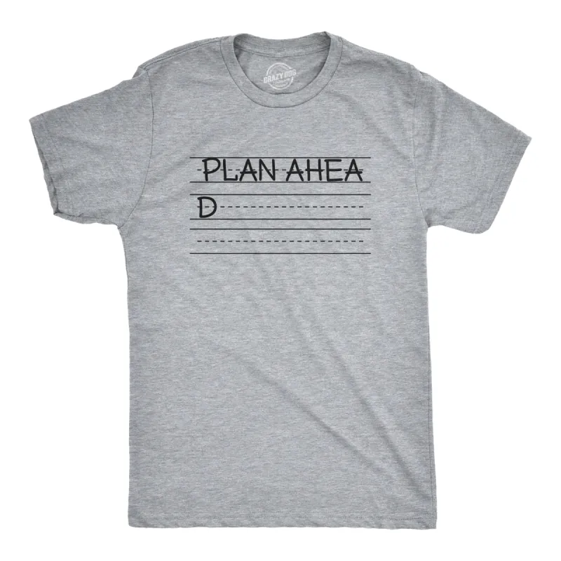 Plan Ahead Men's T Shirt sold by Crazy Dog T-Shirts
