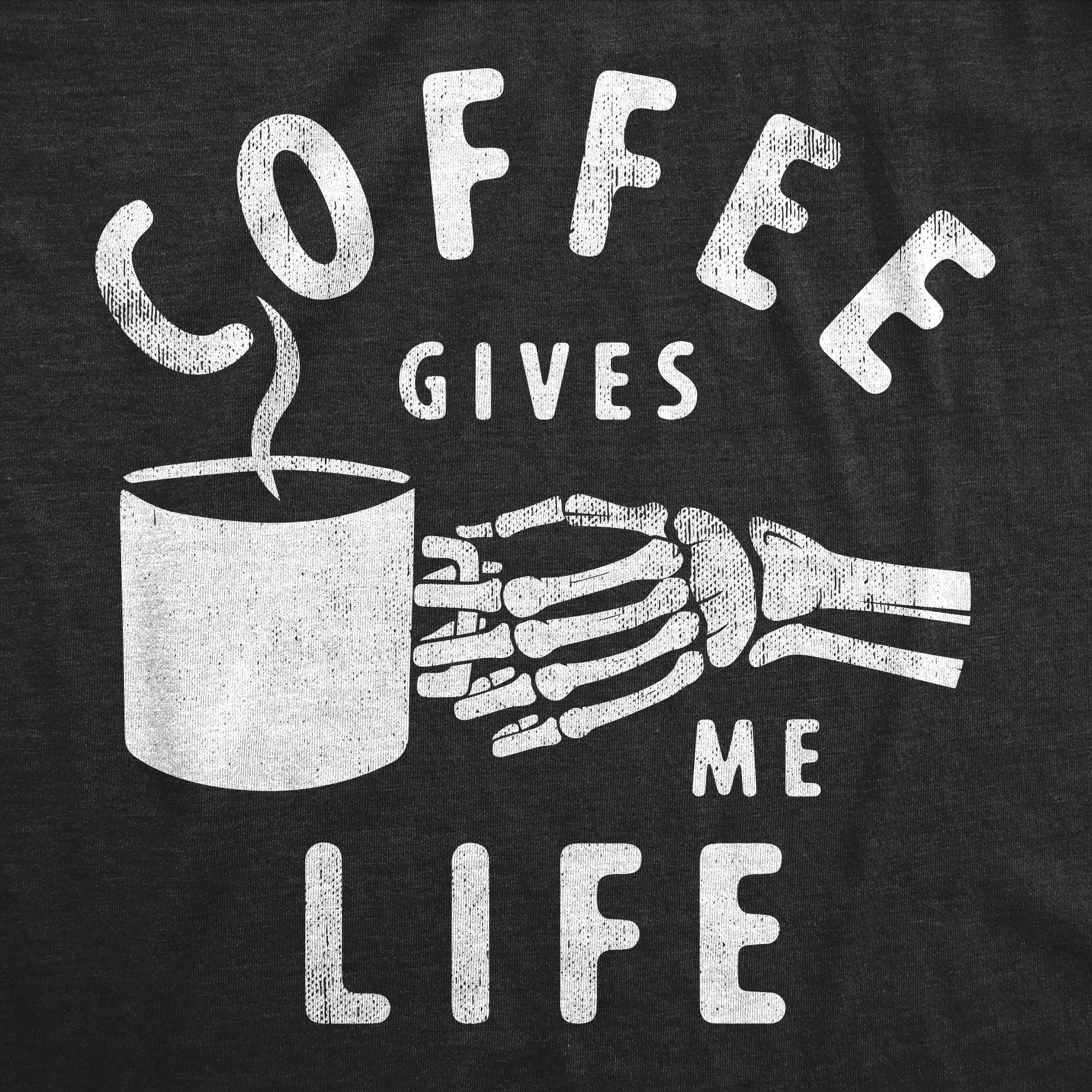 Coffee Gives Me Life Women's T Shirt sold by Crazy Dog T-Shirts product image thumbnail 2