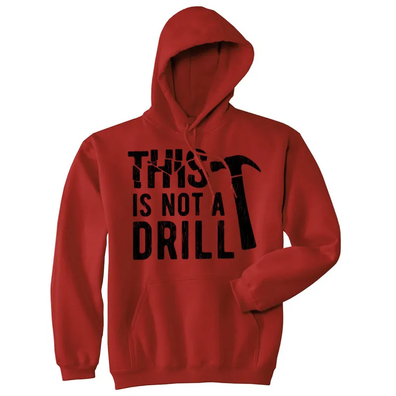 This Is Not A Drill Hoodie sold by Crazy Dog T-Shirts