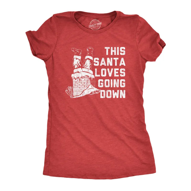 Santa Loves Going Down Women's T Shirt sold by Crazy Dog T-Shirts