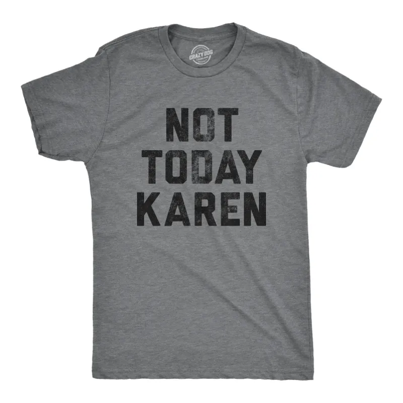 Not Today Karen Men's T Shirt sold by Crazy Dog T-Shirts