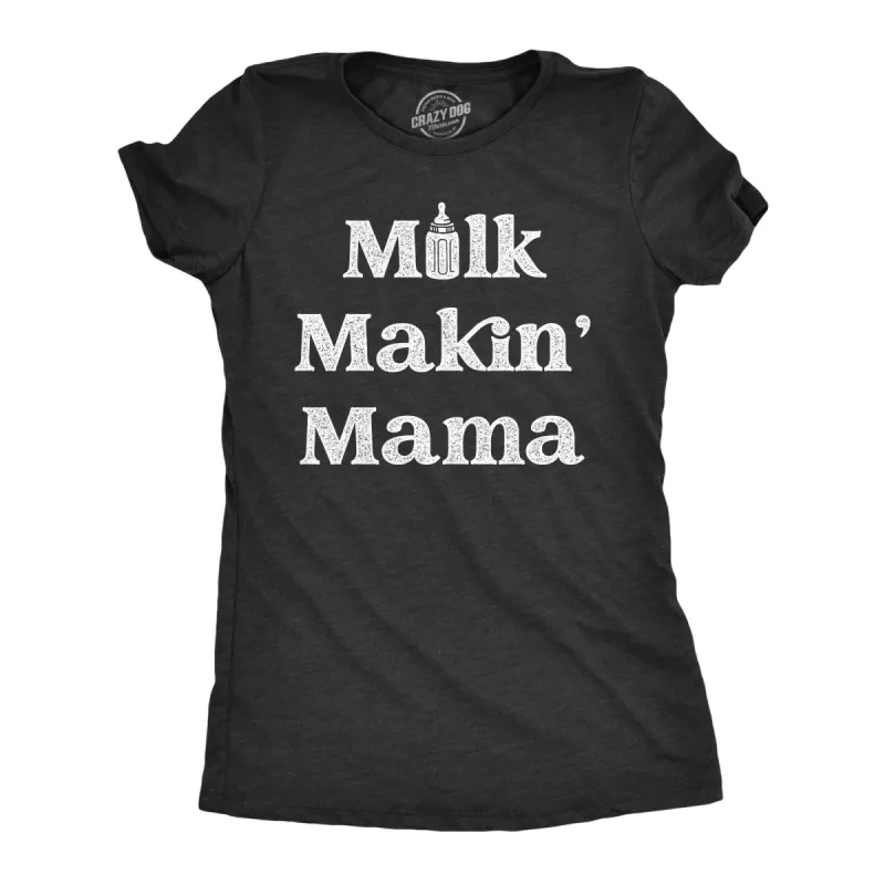 Milk Makin Mama Women's T Shirt sold by Crazy Dog T-Shirts