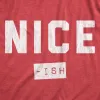 Nice Ish Men's T Shirt sold by Crazy Dog T-Shirts