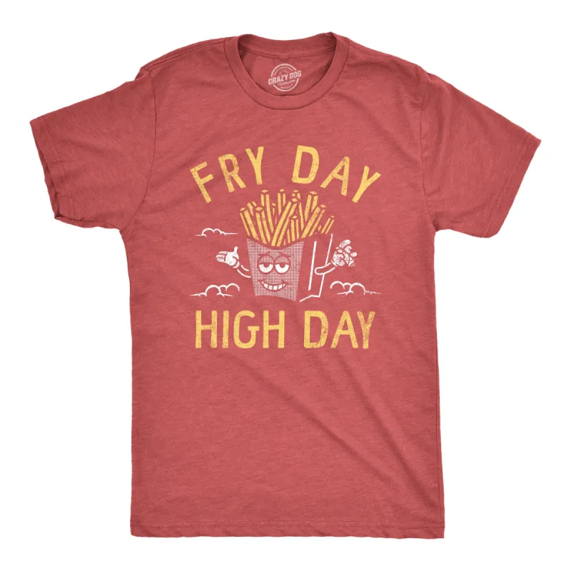 Fry Day High Day Men's T Shirt sold by Crazy Dog T-Shirts