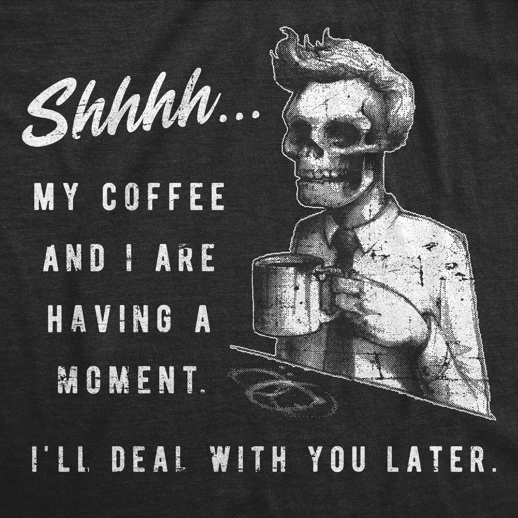 My Coffee And I Are Having A Moment Men's T Shirt sold by Crazy Dog T-Shirts product image thumbnail 2