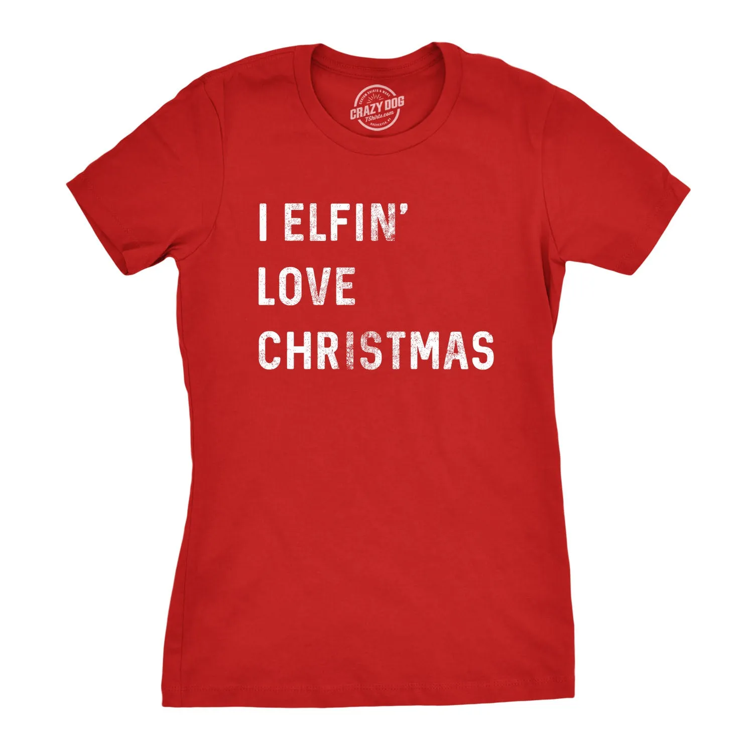 I Elfin Love Christmas Women's T Shirt sold by Crazy Dog T-Shirts