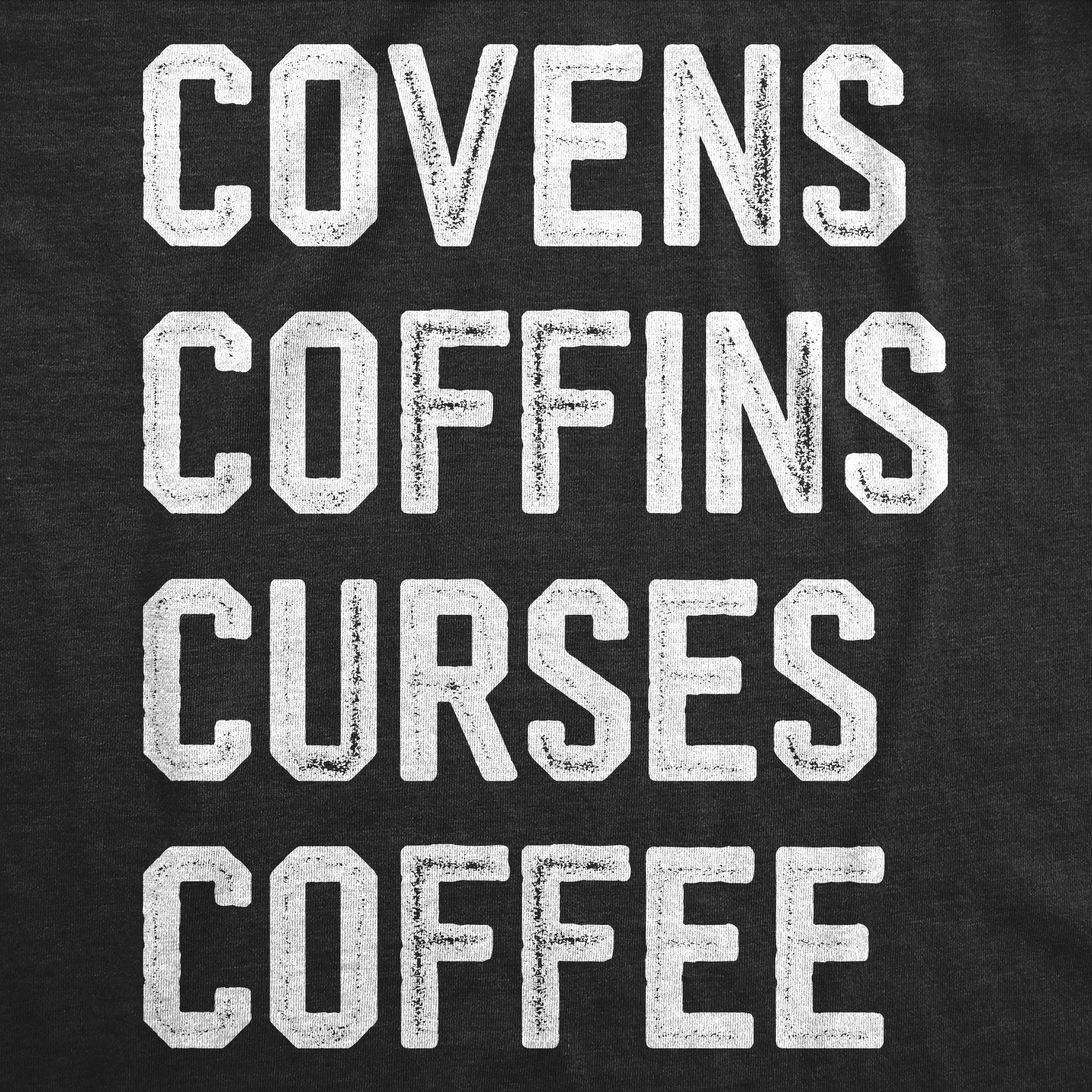 Covens Coffins Curses Coffee Women's T Shirt sold by Crazy Dog T-Shirts product image thumbnail 2