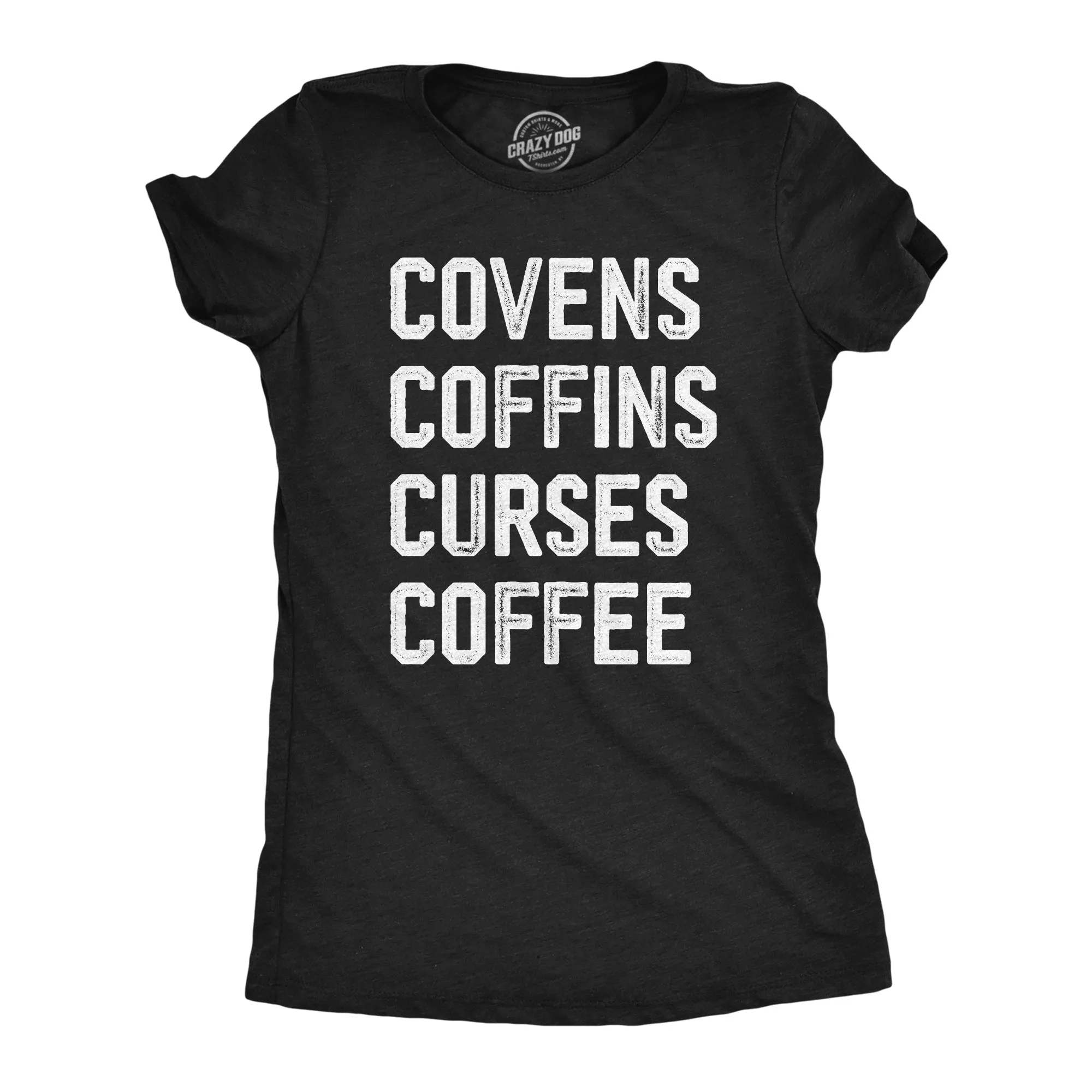 Covens Coffins Curses Coffee Women's T Shirt sold by Crazy Dog T-Shirts