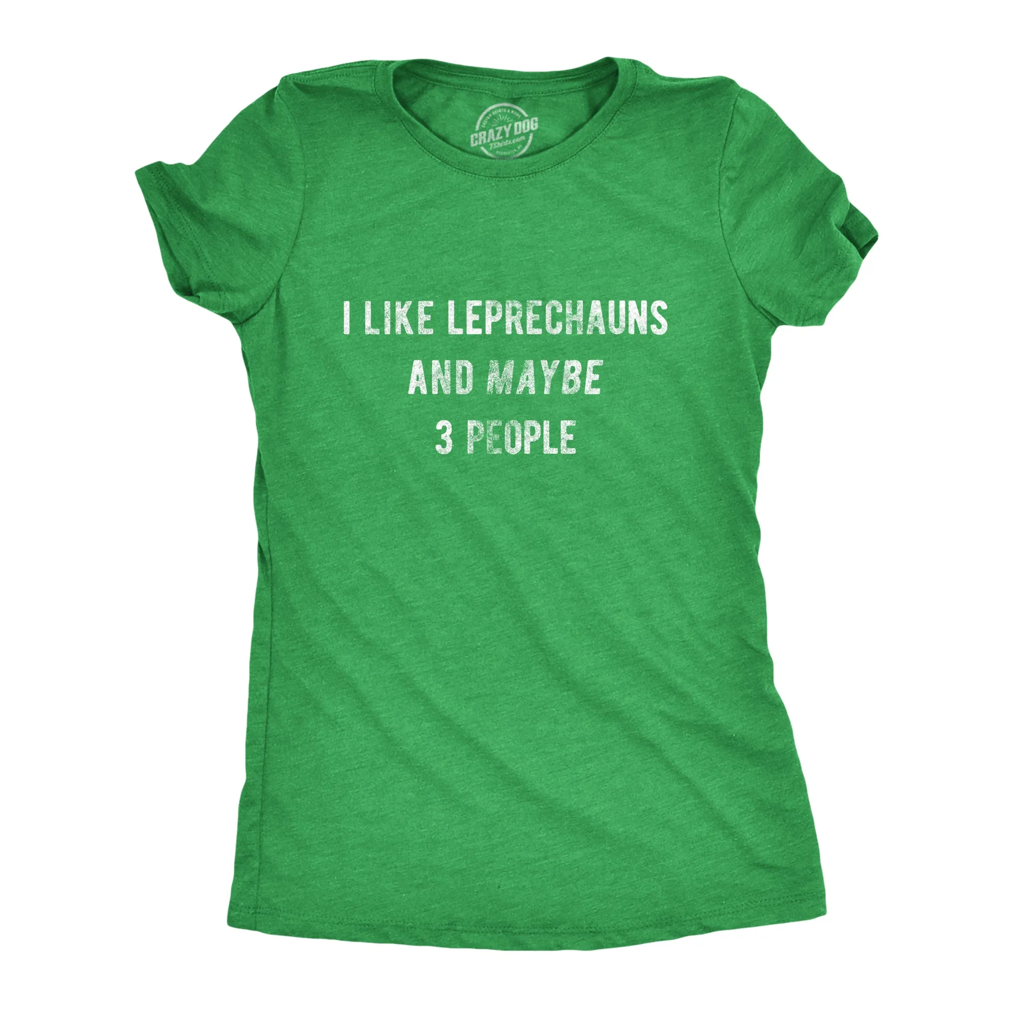 I Like Leprechauns And Maybe 3 People Women's T Shirt sold by Crazy Dog T-Shirts
