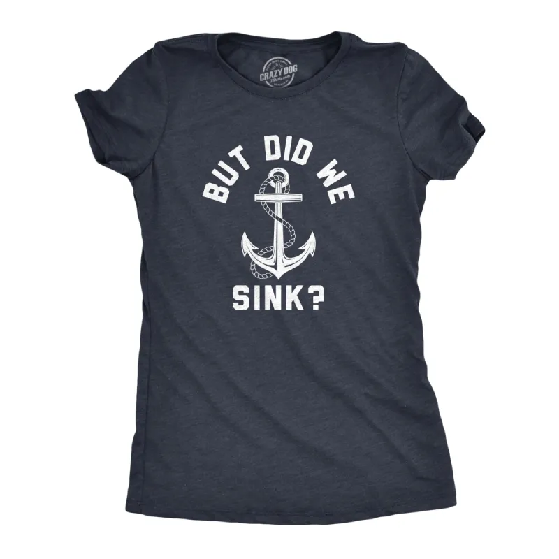 But Did We Sink Women's T Shirt sold by Crazy Dog T-Shirts