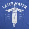 Later Hater Men's T Shirt sold by Crazy Dog T-Shirts
