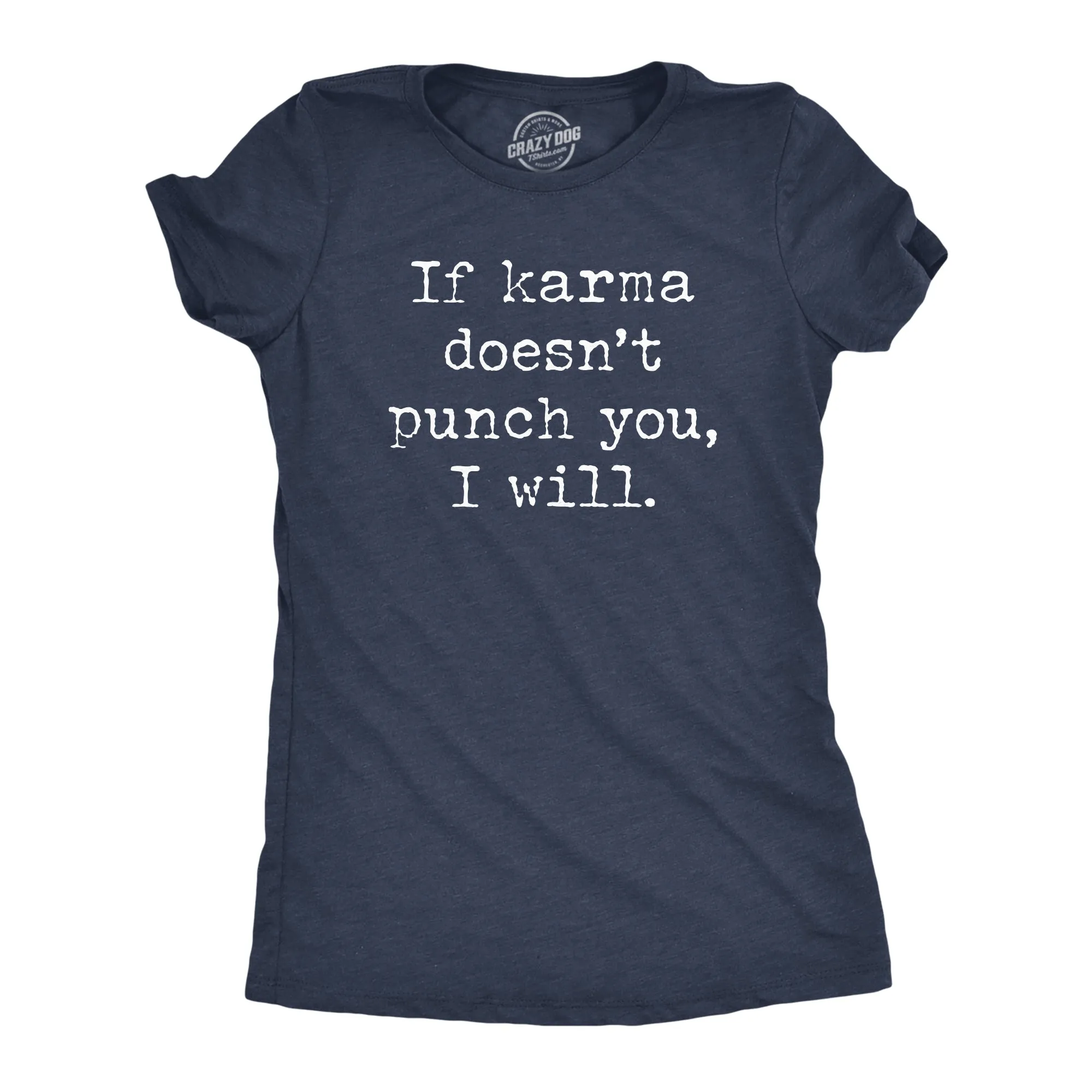 If Karma Doesnt Punch You I Will Women's T Shirt sold by Crazy Dog T-Shirts