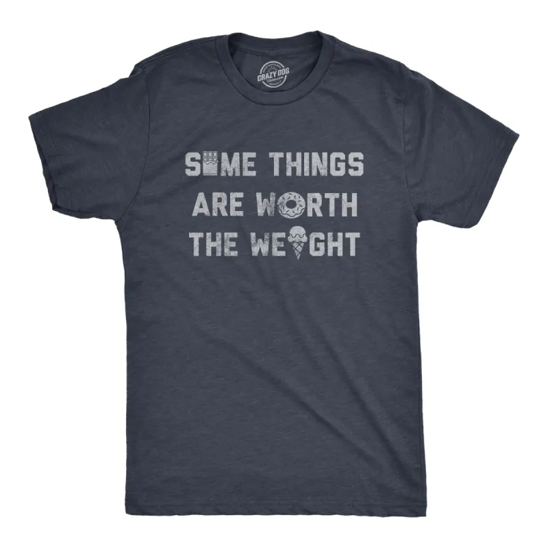 Some Things Are Worth The Weight Men's T Shirt sold by Crazy Dog T-Shirts