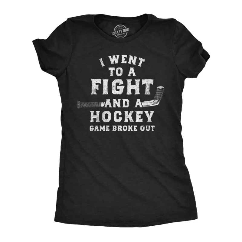 I Went To A Fight And A Hockey Game Broke Out Women's T Shirt sold by Crazy Dog T-Shirts