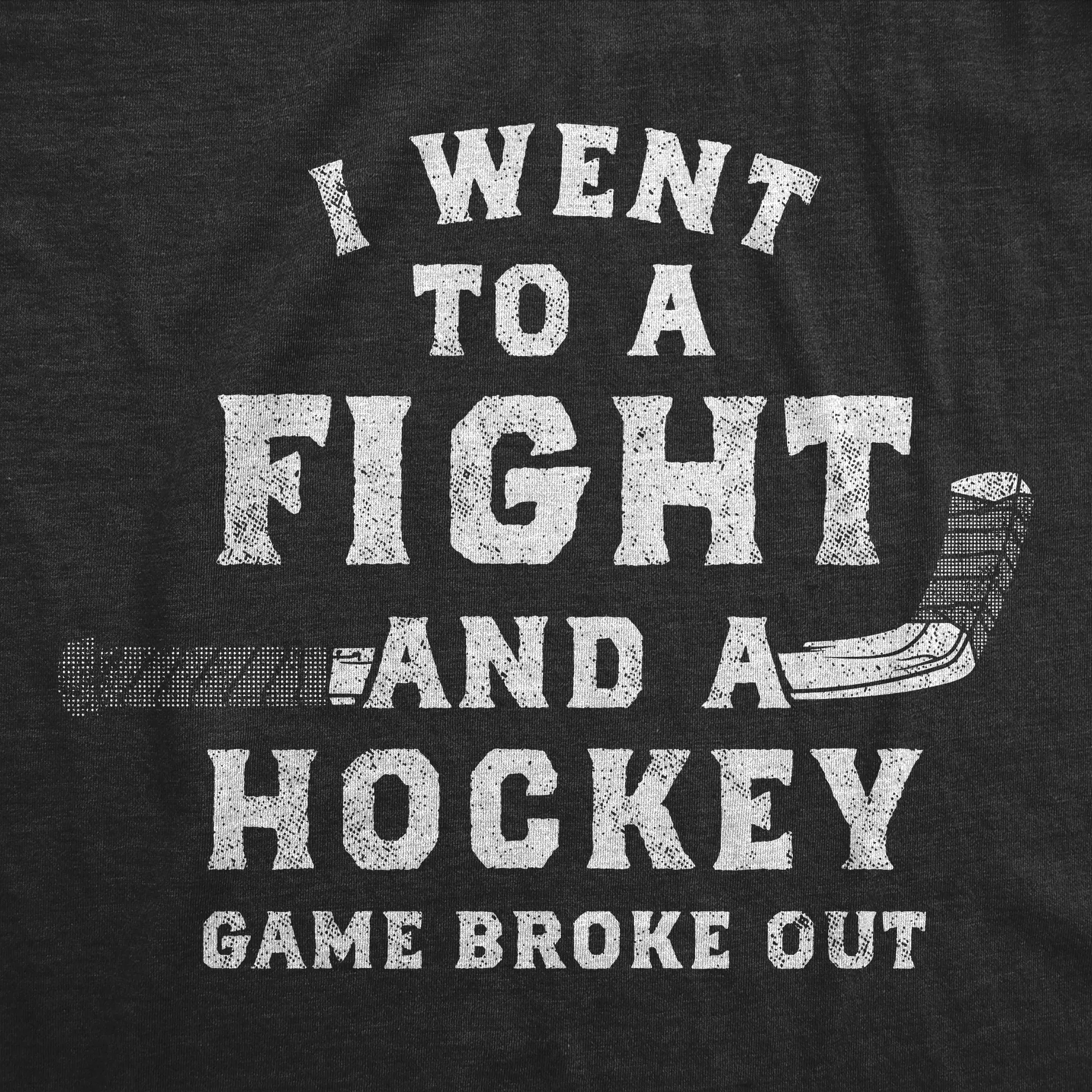 I Went To A Fight And A Hockey Game Broke Out Women's T Shirt sold by Crazy Dog T-Shirts product image thumbnail 2