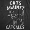 Cats Against Catcalls Women's T Shirt sold by Crazy Dog T-Shirts