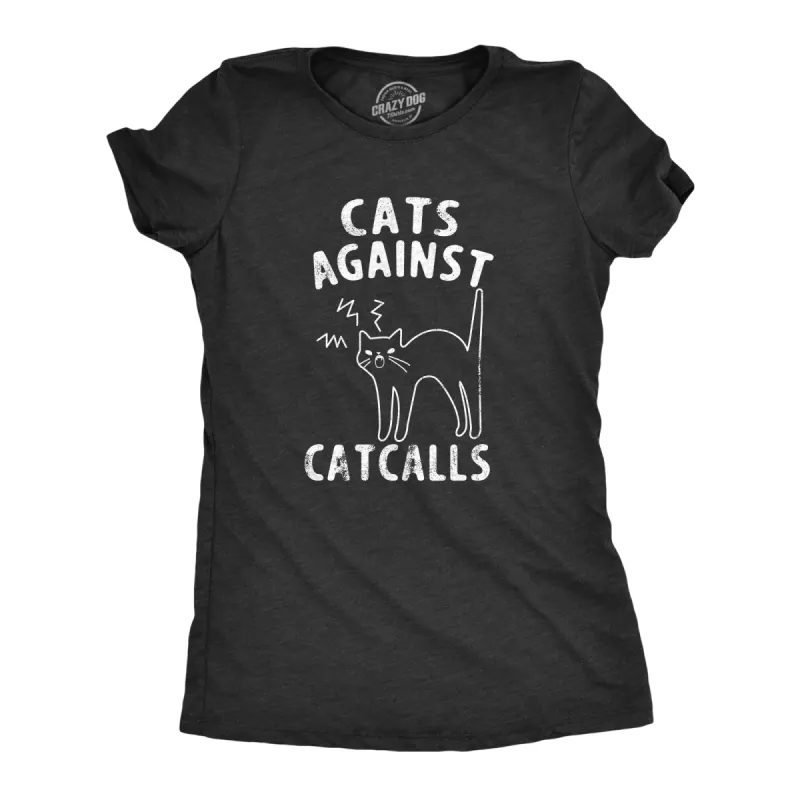 Cats Against Catcalls Women's T Shirt sold by Crazy Dog T-Shirts