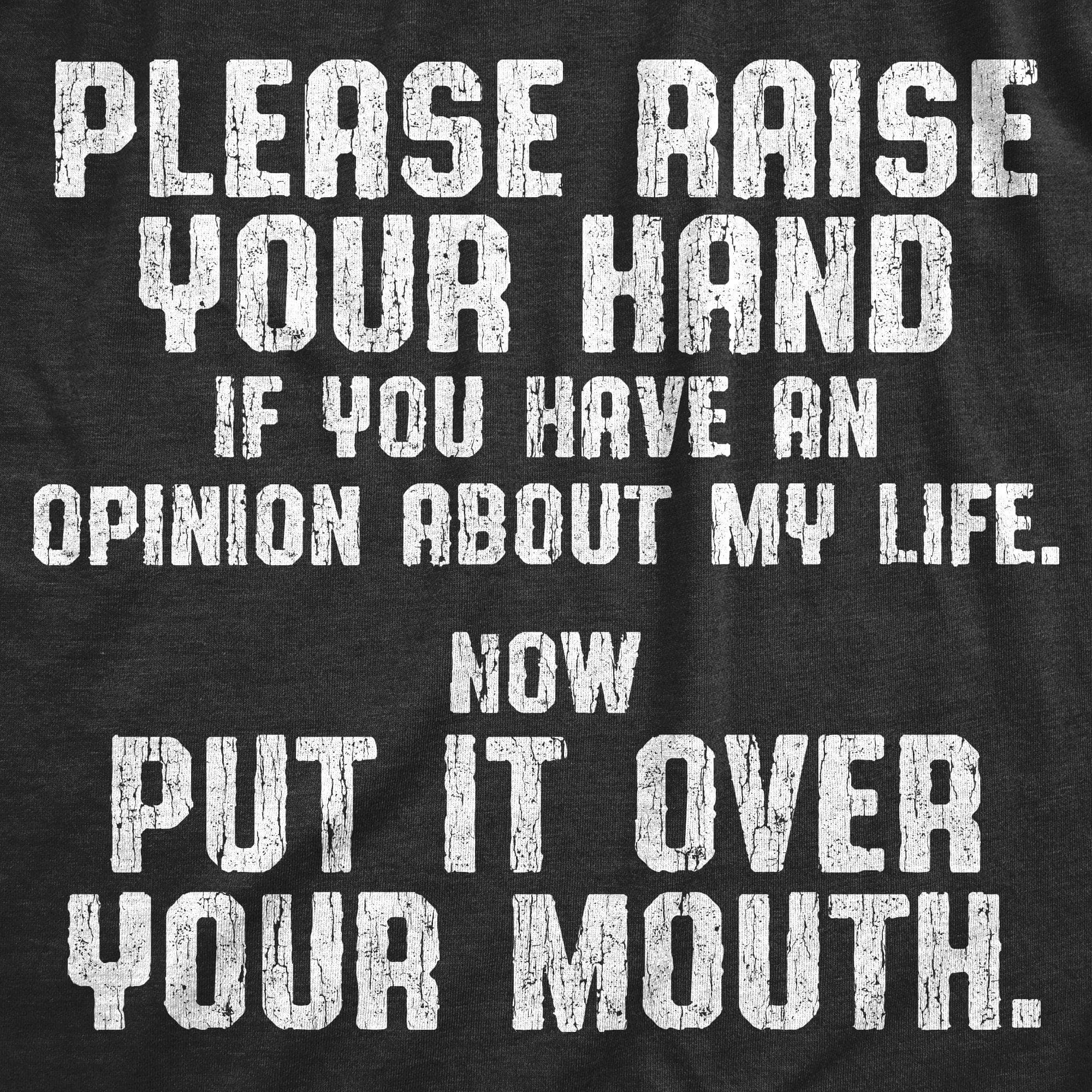 Raise Your Hand If You Have An Opinion About My Life Women's T Shirt sold by Crazy Dog T-Shirts product image thumbnail 2