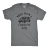 Your Moms Favorite Ride Men's T Shirt sold by Crazy Dog T-Shirts