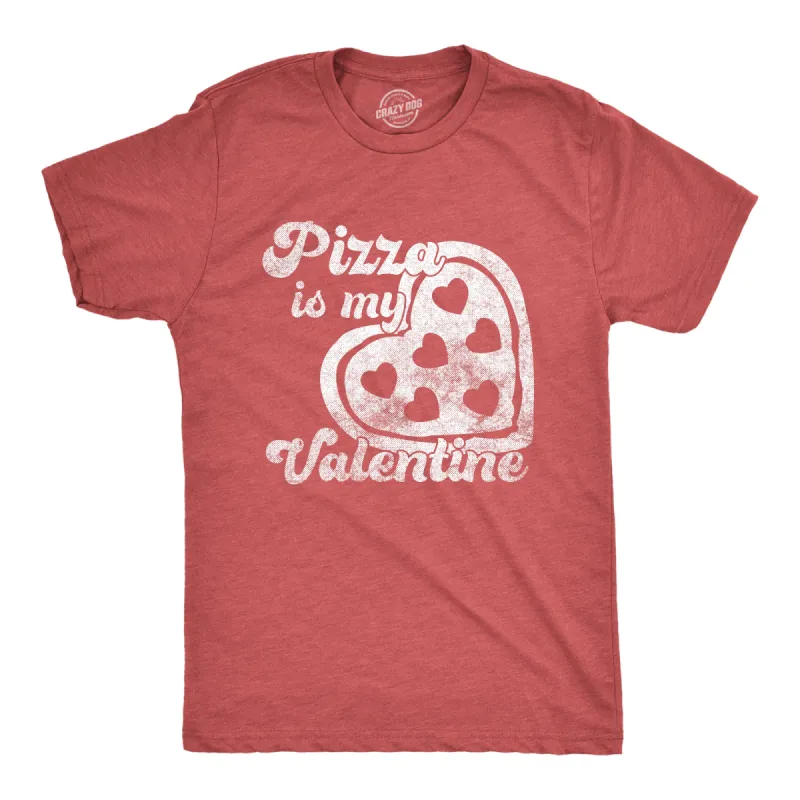 Pizza Is My Valentine Men's T Shirt sold by Crazy Dog T-Shirts