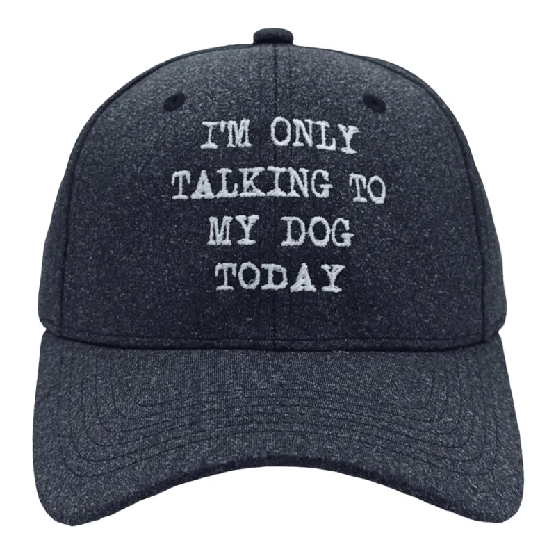 Im Only Talking To My Dog Today sold by Crazy Dog T-Shirts