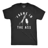 Pagne In The Ass Men's T Shirt sold by Crazy Dog T-Shirts