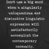 Don't Use A Big Word Men's T Shirt sold by Crazy Dog T-Shirts