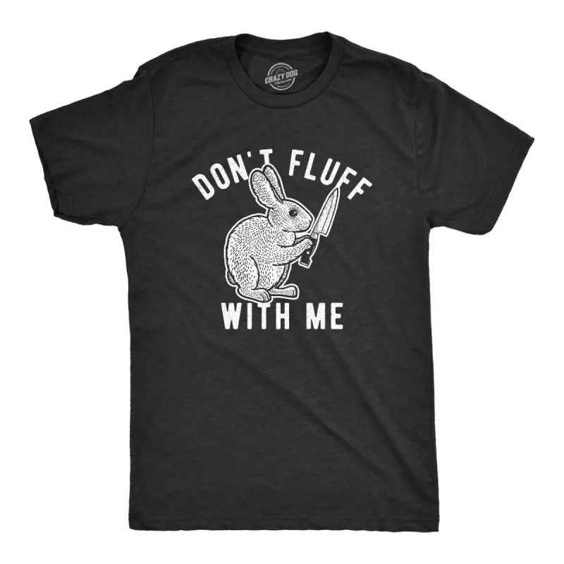Don't Fluff With Me Bunny Men's T Shirt sold by Crazy Dog T-Shirts