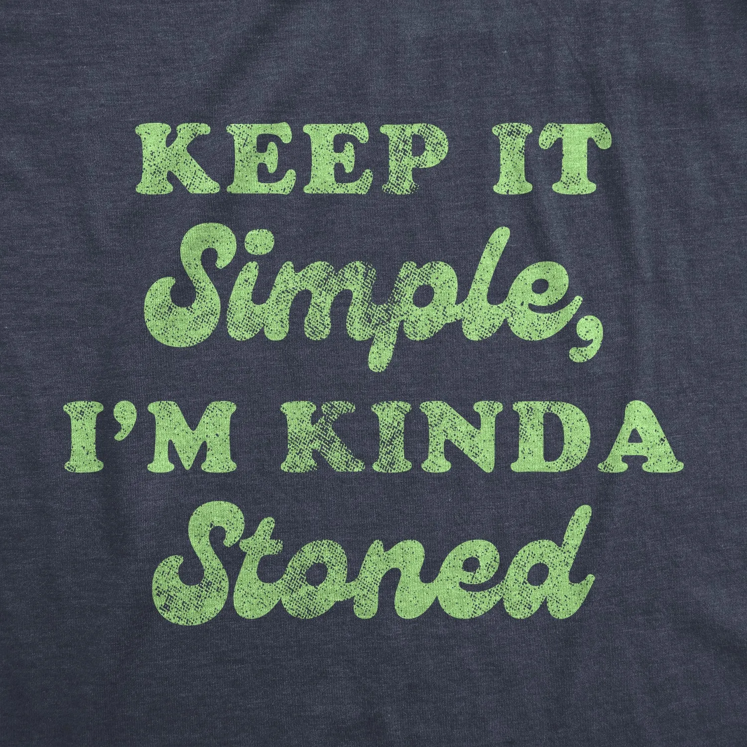 Keep It Simple I'm Kinda Stoned Men's T Shirt sold by Crazy Dog T-Shirts product image thumbnail 2