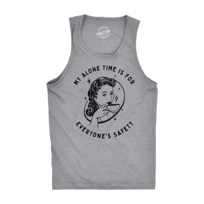 My Alone Time Is For Everyones Safety Men's Tank Top sold by Crazy Dog T-Shirts