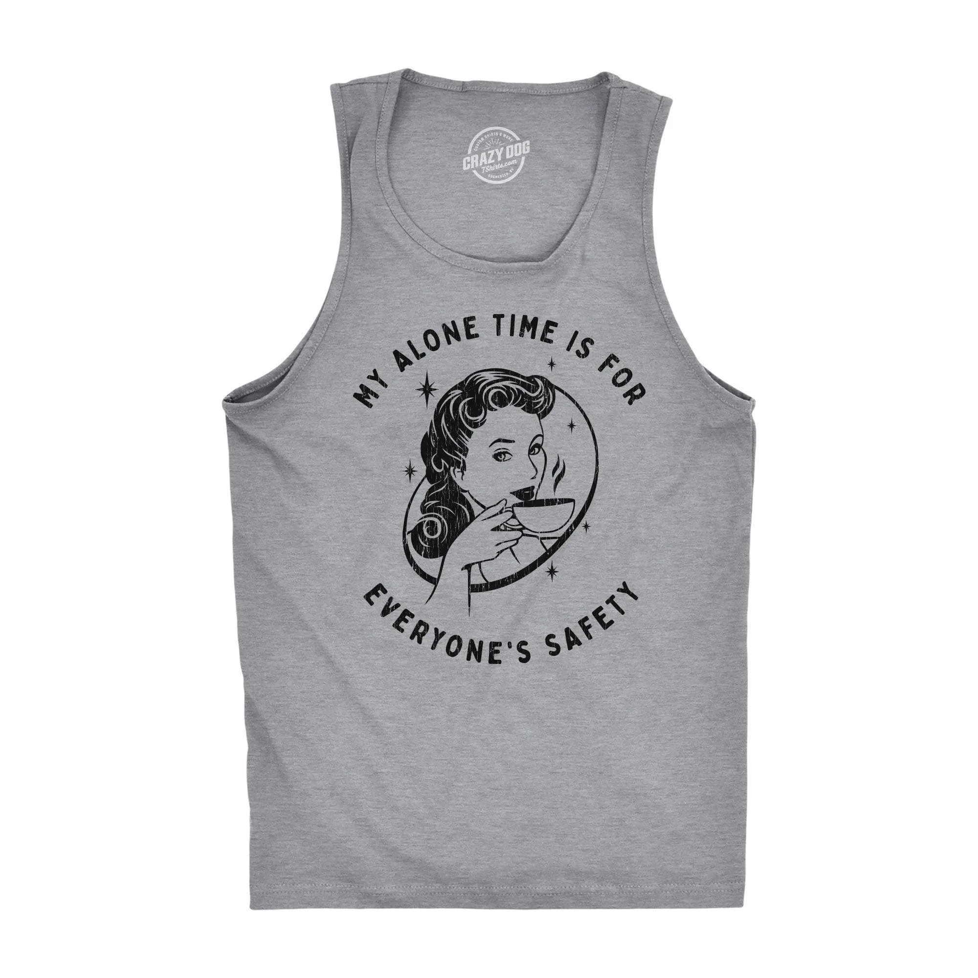 My Alone Time Is For Everyones Safety Men's Tank Top sold by Crazy Dog T-Shirts