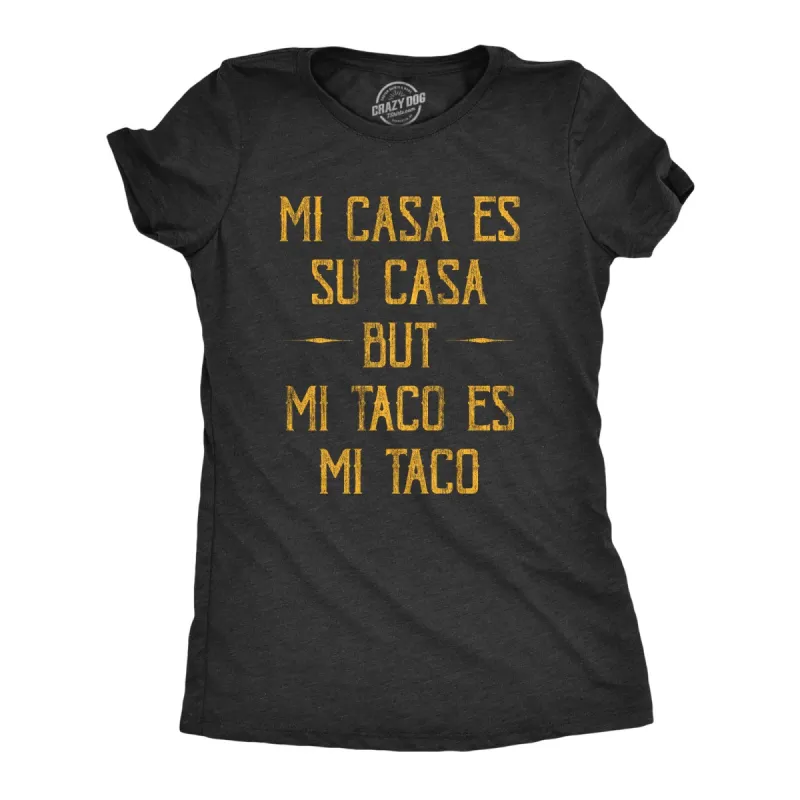 Mi Tacos Es Mi Tacos Women's T Shirt sold by Crazy Dog T-Shirts