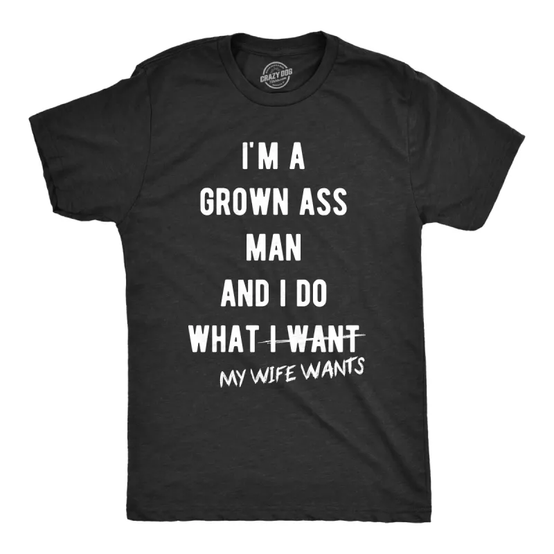 I Do What My Wife Wants Men's T Shirt sold by Crazy Dog T-Shirts