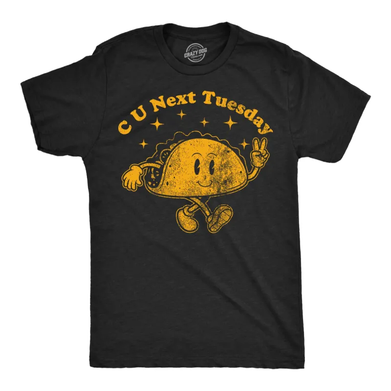 C U Next Tuesday Men's T Shirt sold by Crazy Dog T-Shirts