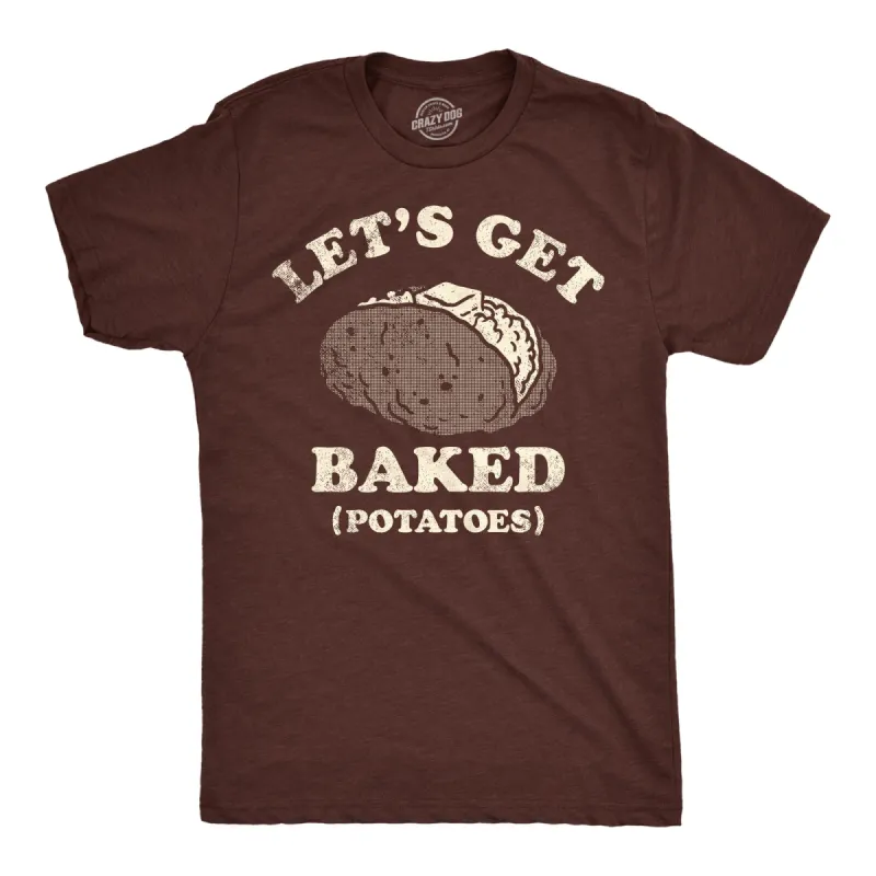 Lets Get Baked Potatoes Men's T Shirt sold by Crazy Dog T-Shirts