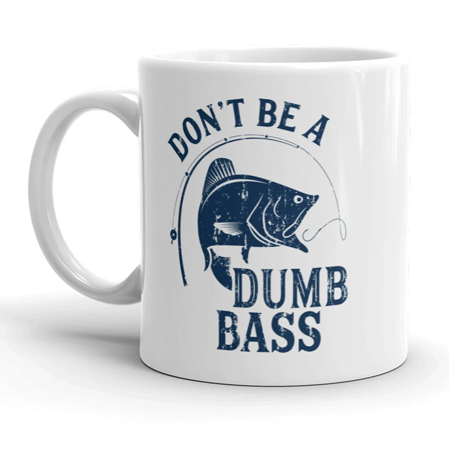 Don't Be A Dumb Bass Mug sold by Crazy Dog T-Shirts
