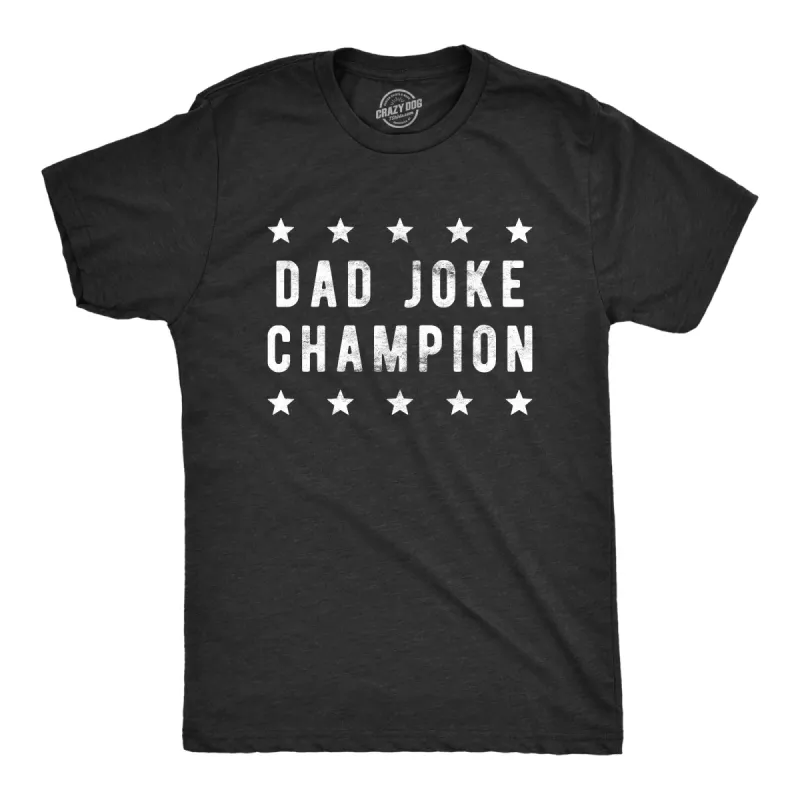 Dad Joke Champion Men's T Shirt sold by Crazy Dog T-Shirts