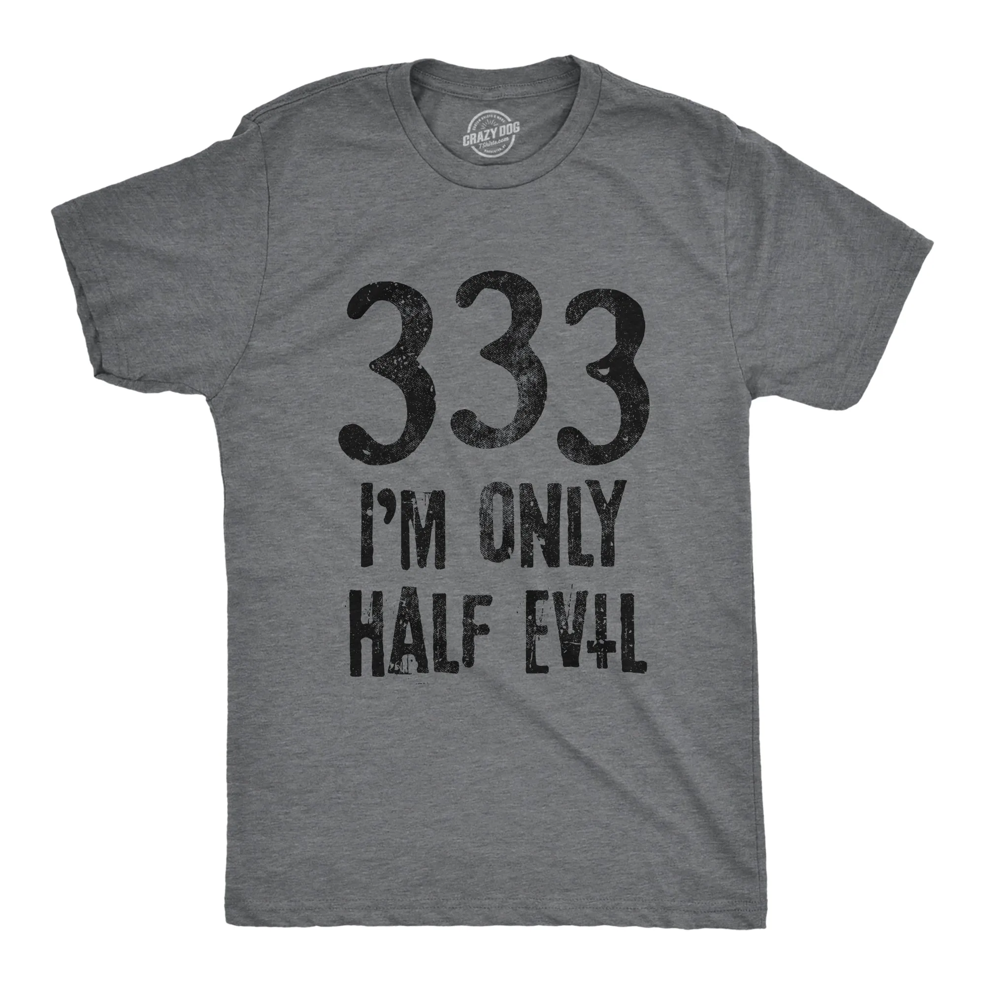 333 I'm Only Half Evil Men's T Shirt sold by Crazy Dog T-Shirts