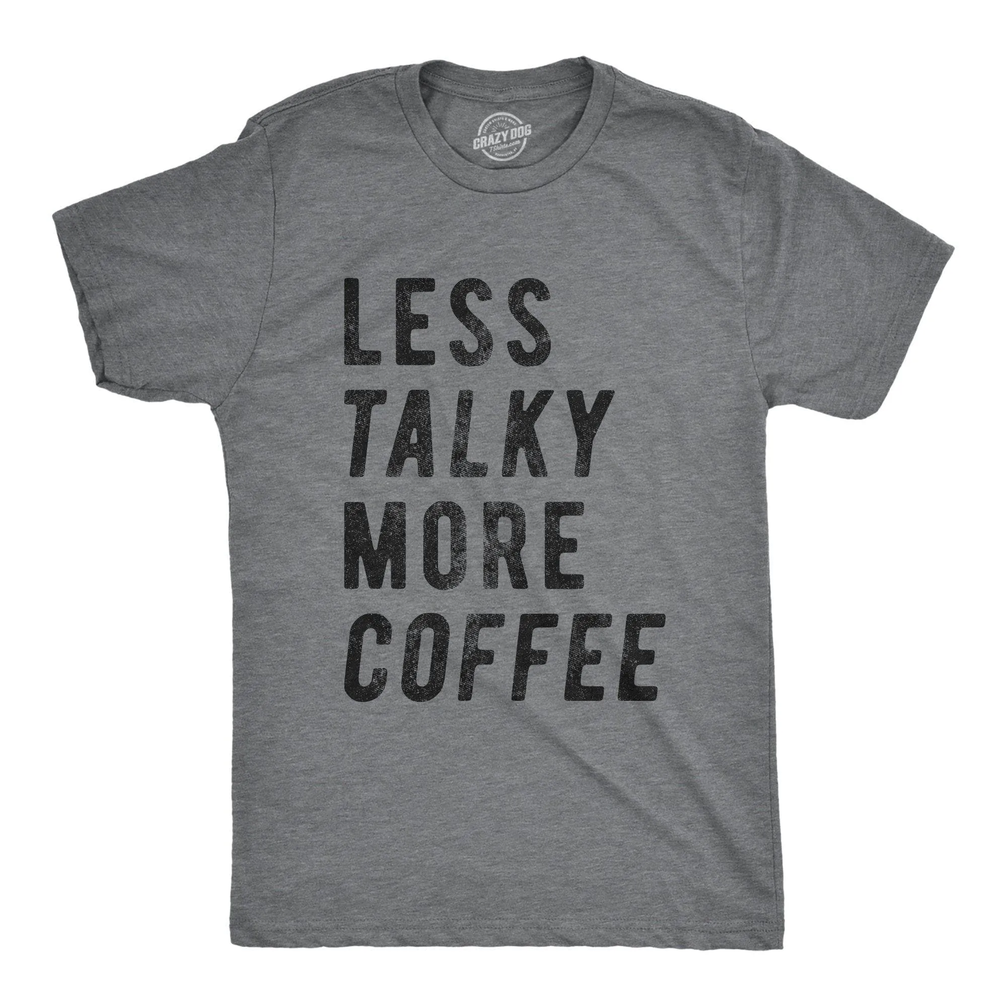 Less Talky More Coffee Men's T Shirt sold by Crazy Dog T-Shirts product image thumbnail 3